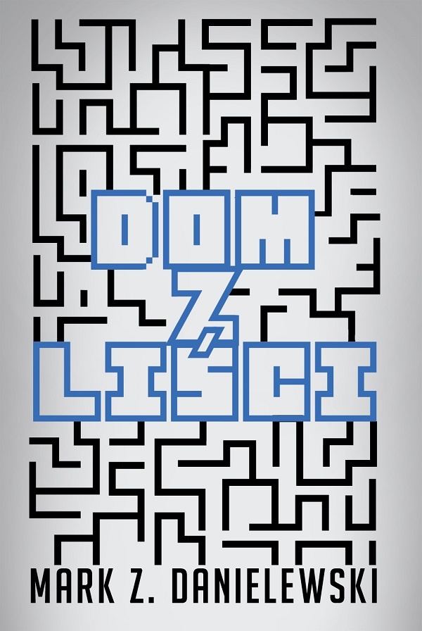 Dom z liści Mark Z. Danielewski
