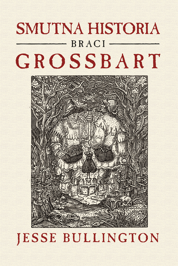 Smutna historia braci Grossbart Jesse Bullington