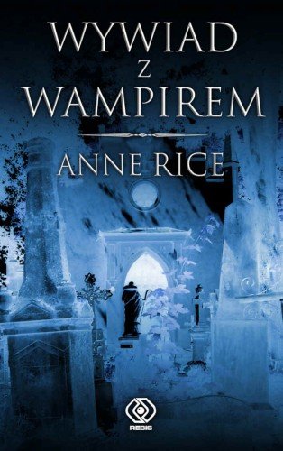 Wywiad z wampirem Anne Rice